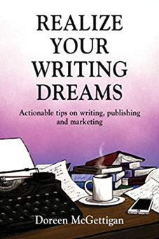 Realize Your Writing Dreams by Doreen McGettigan